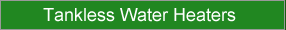 Tankless Water Heaters